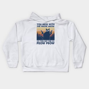 Black Cat You Mess With The Meow Meow You Get The Peow Peow Vintage Shirt Kids Hoodie